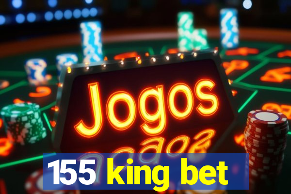 155 king bet